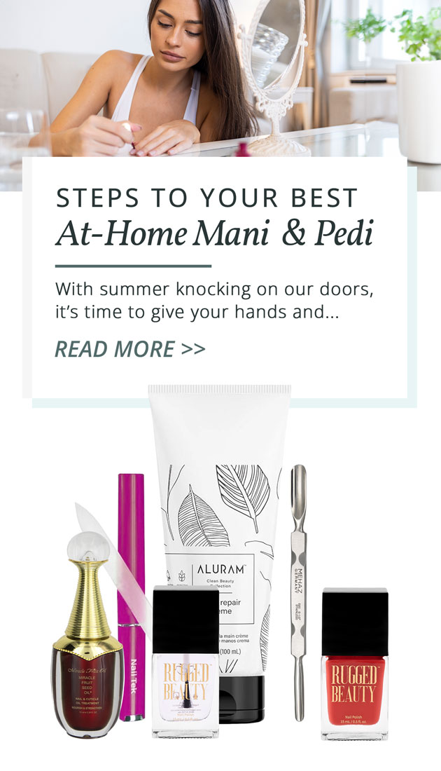 Steps to Your Best At-Home Mani & Pedi: With summer knocking on our doors, it's time to give your hands and... Read More