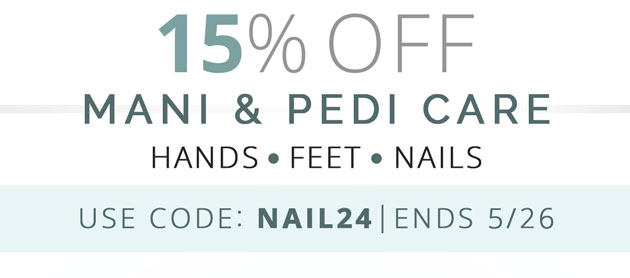 15% Off Mani & Pedi Care | Use Code: NAIL24 - Offer Ends 5/26