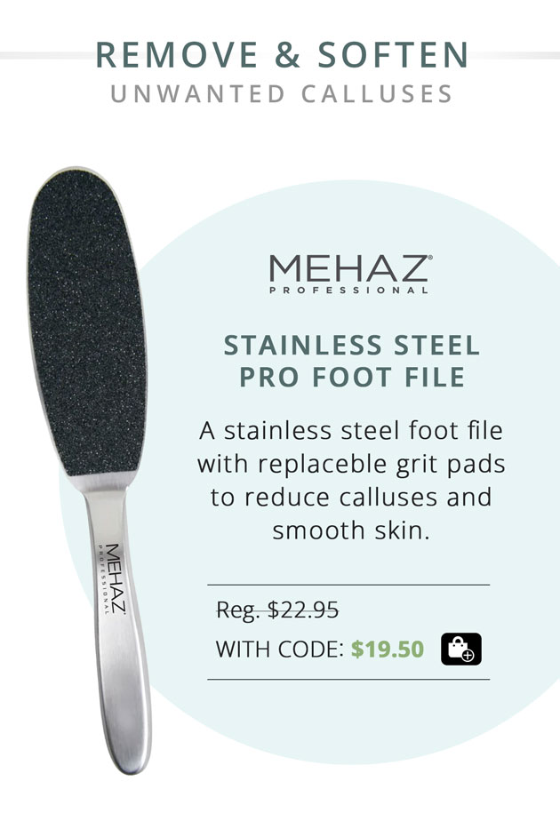 Remove & Soften Unwanted Calluses: Mehaz Stainless Steel Pro Foot File, Reg. $22.95 | With Code: $19.50