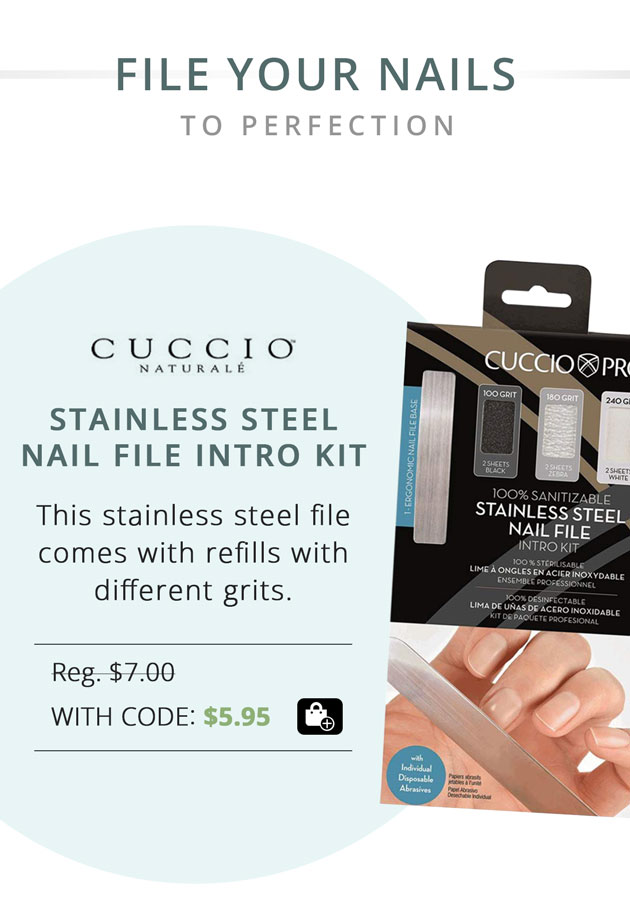File Your Nails to Perfection: Cuccio Naturale Stainless Steel Nail File Intro Kit, Reg. $7.00 | With Code: $5.95
