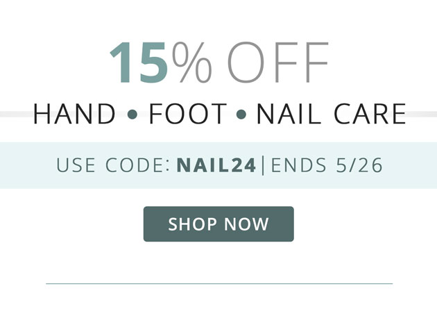 15% Off Hand, Foot, and Nail Care | Use Code: NAIL24 - Ends 5/26 - Shop Now