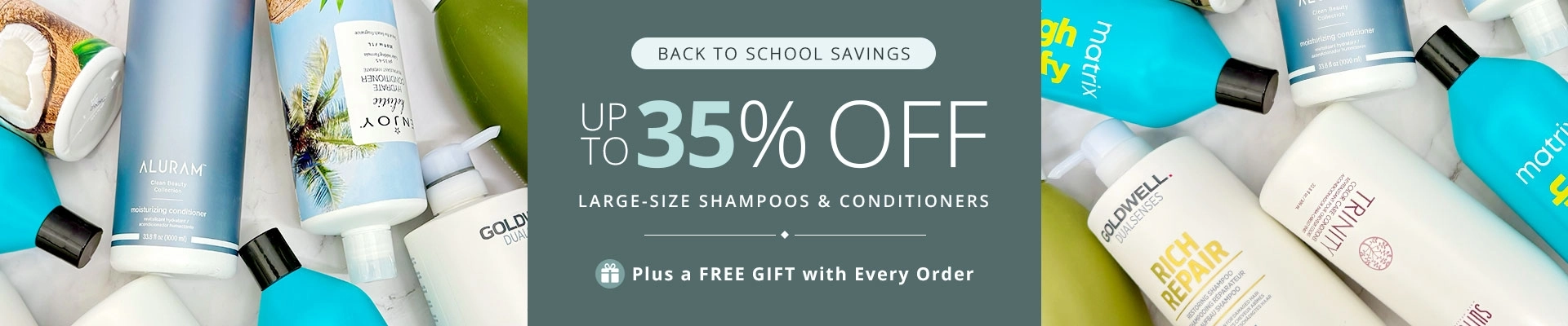 Back to School Savings: Up to 35% off Large-Size Shampoos & Conditioners