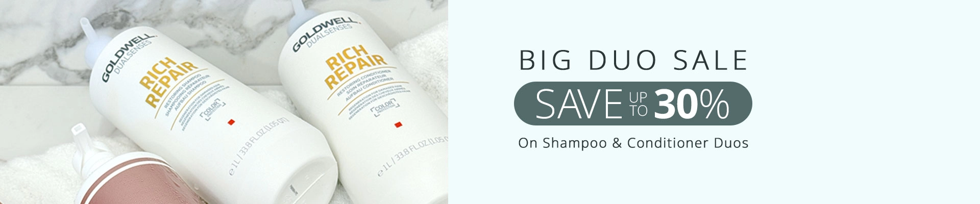 Big Duos Sale - Save up to 30% Shampoos & Conditioner Sets
