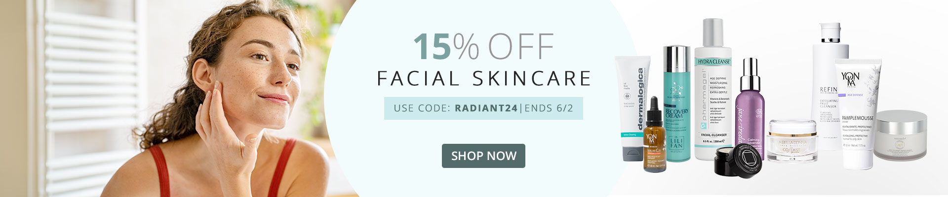 15% Off Facial Skincare | Use Code: RADIANT24 - Ends 6/2