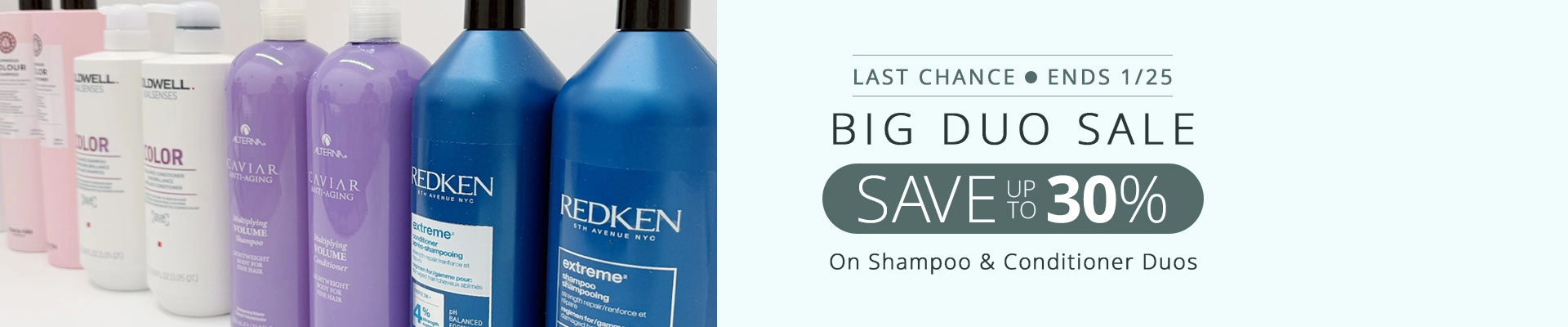 Big Duos Sale - Save up to 30% Shampoos & Conditioner Sets