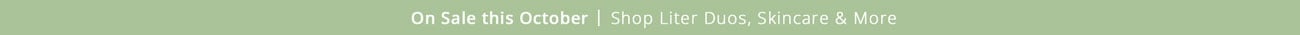 On Sale this October | Shop Liter Duos & More