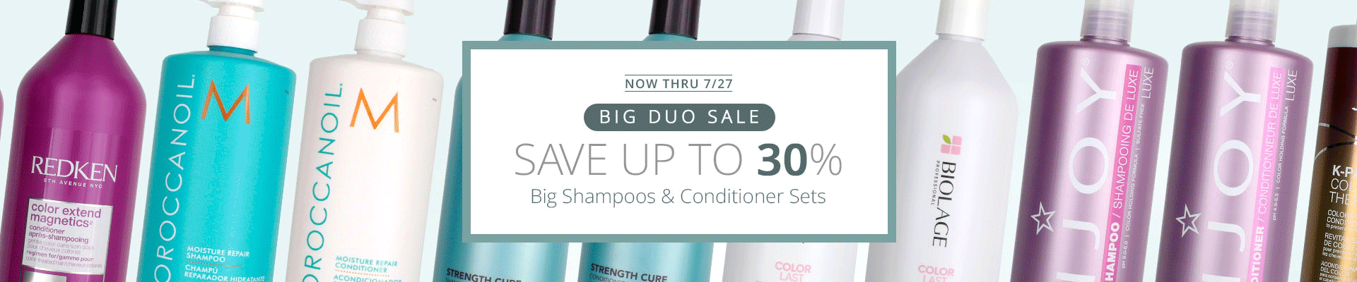 Big Duos Sale - Save up to 30% Shampoos & Conditioner Sets