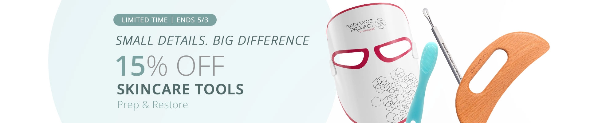 15% off Skincare Tools | Shop Now