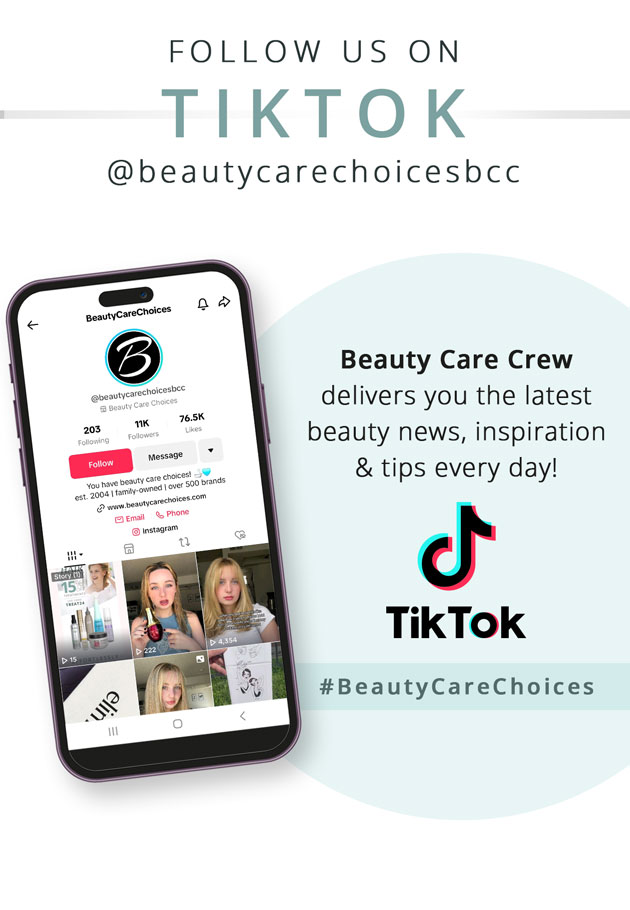 Follow Us on TikTok (@beautycarechoicesbcc) - Beauty Care Crew delivers you the latest beauty news, inspiration, and tips everyday!